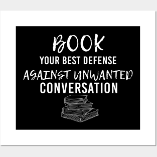 Book Your Best Defense Against Unwanted Conversation For Book Lovers Posters and Art